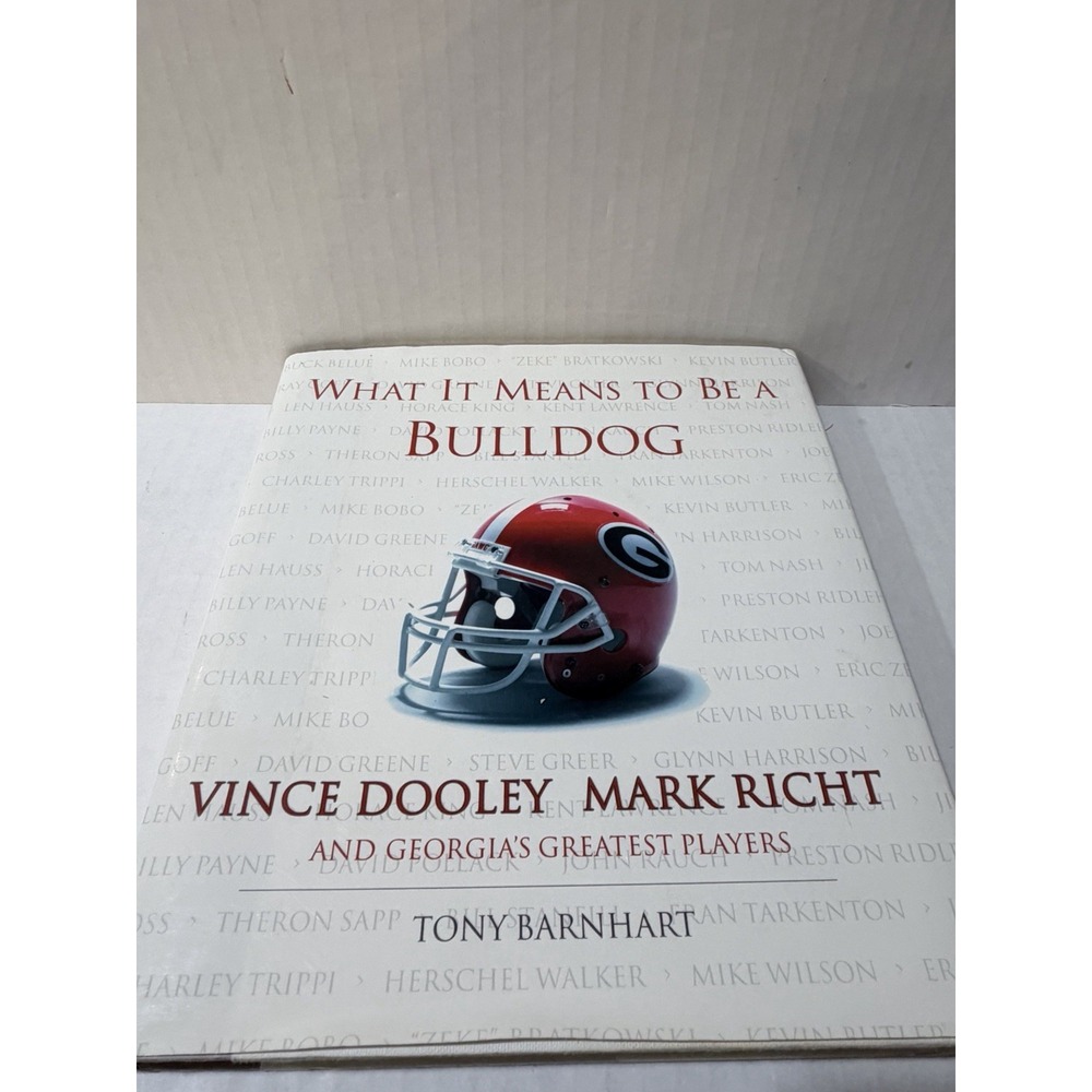 What It Means to Be a Bulldog: Vince Dooley, Mark Richt and Georgia's Greatest